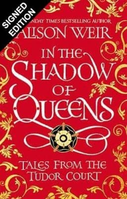 Cover of In the Shadow of Queens: Tales from the Tudor Court