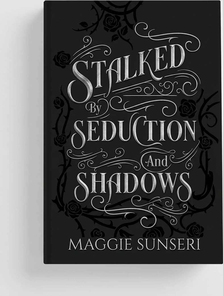 Cover of Stalked by Seduction and Shadows by Maggie Sunseri