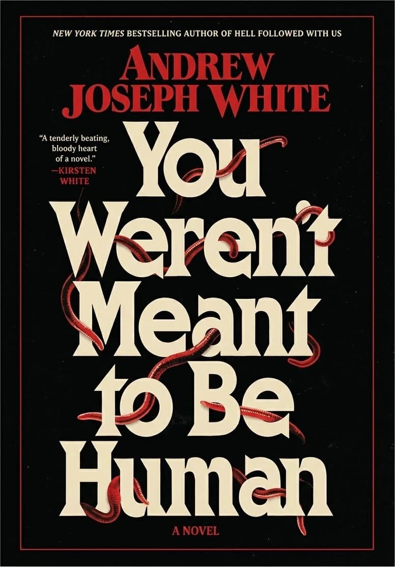 You Weren't Meant to Be Human by Andrew Joseph White (S&S/Saga Press Deluxe Edition)