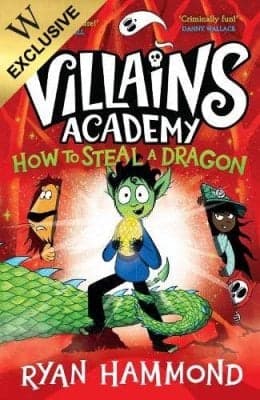 Cover of How To Steal a Dragon: Villains Academy