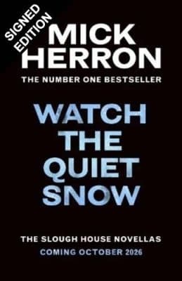 Cover of Watch the Quiet Snow: The Slough House Novellas