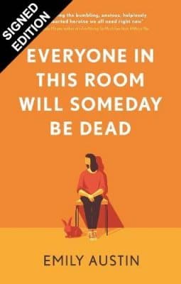 Cover of Everyone in This Room Will Someday Be Dead