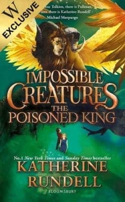 Cover of The Poisoned King: Exclusive Edition - Impossible Creatures (Paperback)