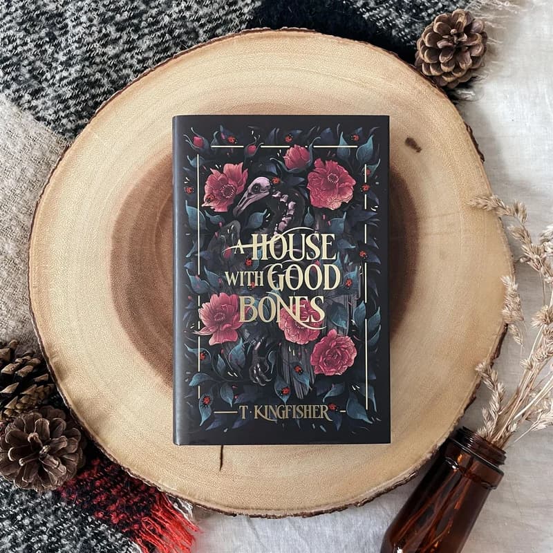 A House With Good Bones by T. Kingfisher (Evernight Exclusive)