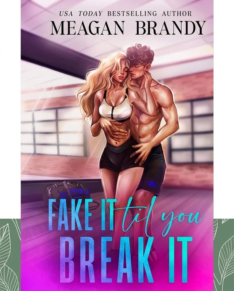 Cover of Fake It 'Til You Break It by Meagan Brandy