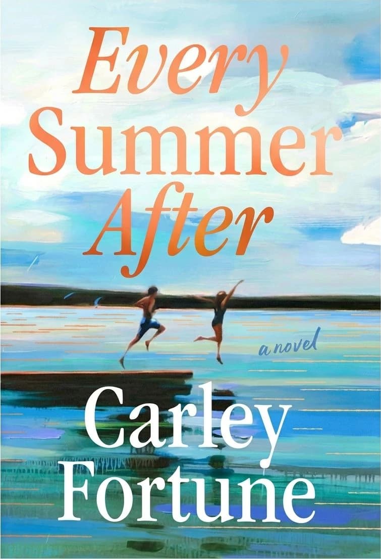Cover of Every Summer After by Carley Fortune