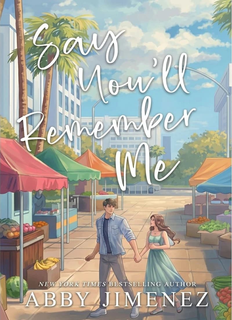 Cover of Say You'll Remember Me by Abby Jimenez