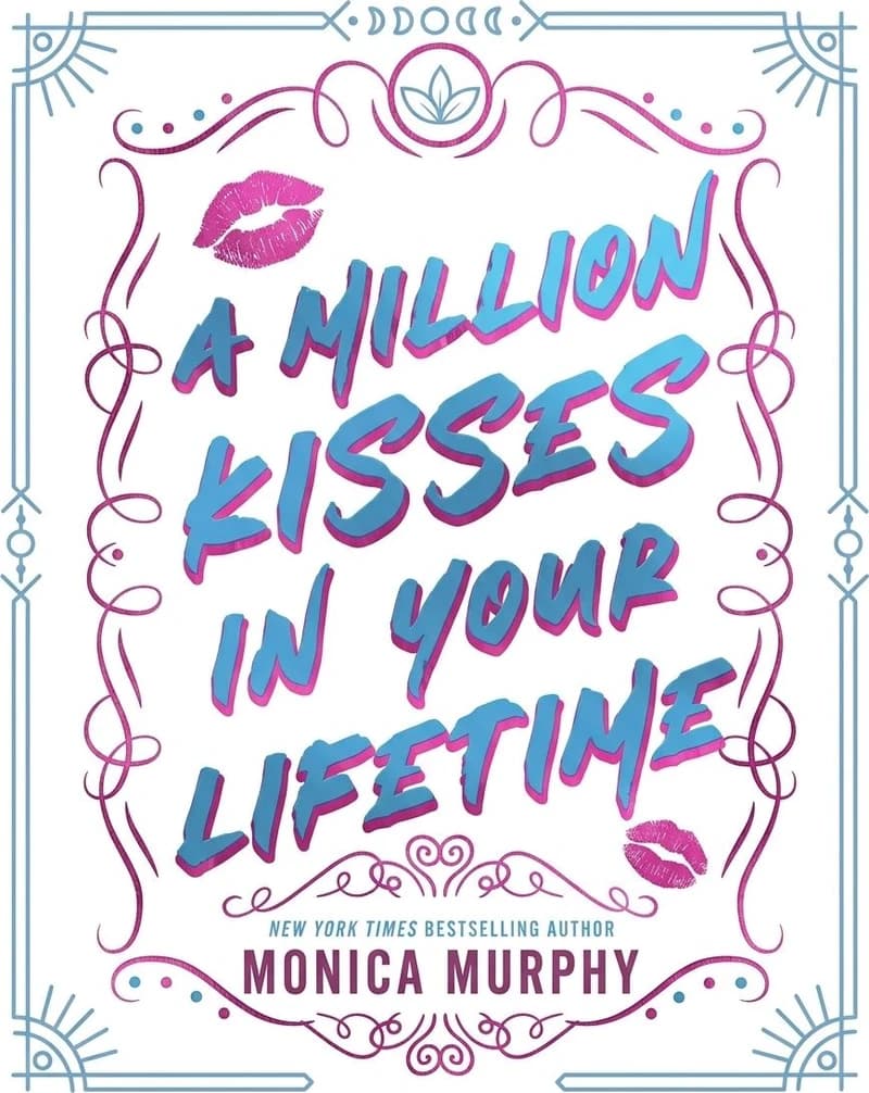 Cover of A Million Kisses in Your Lifetime by Monica Murphy