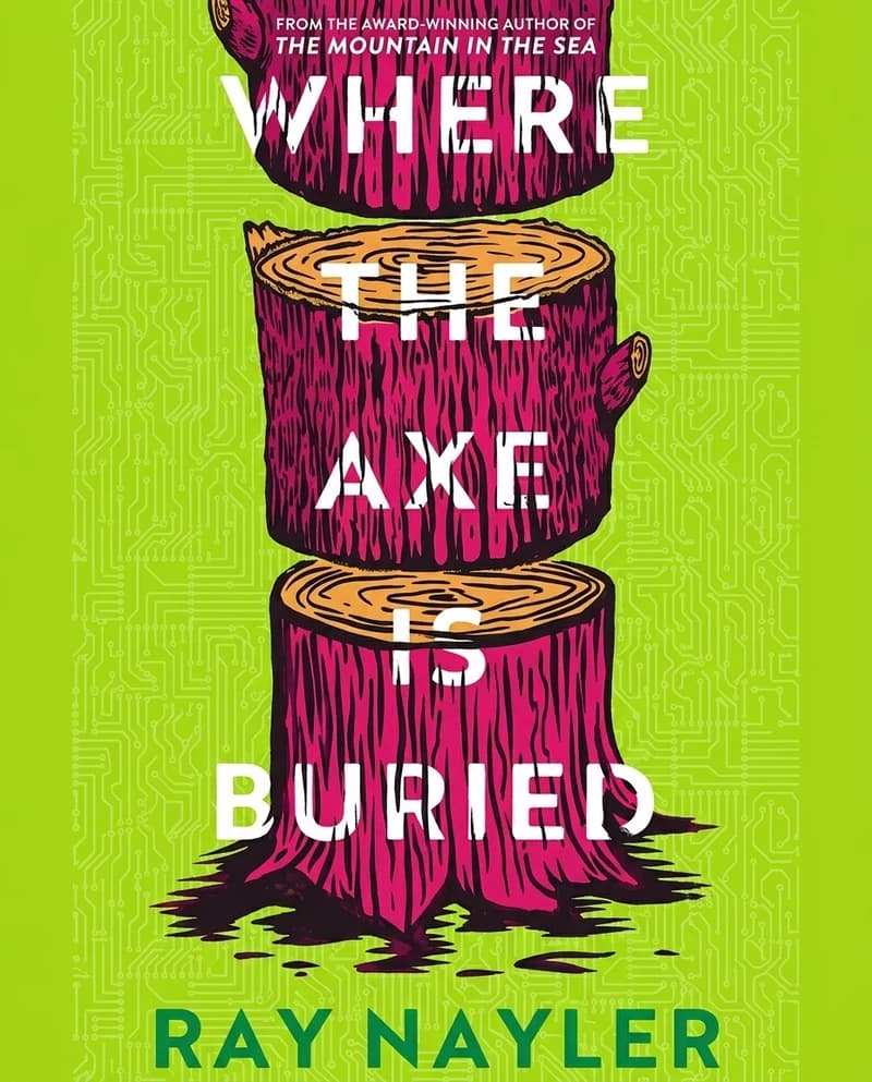 Cover of Where the Axe is Buried by Ray Nayler