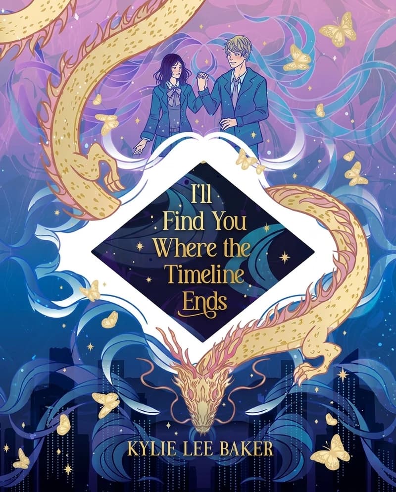 Cover of I'll Find You Where the Timeline Ends by Kylie Lee Baker