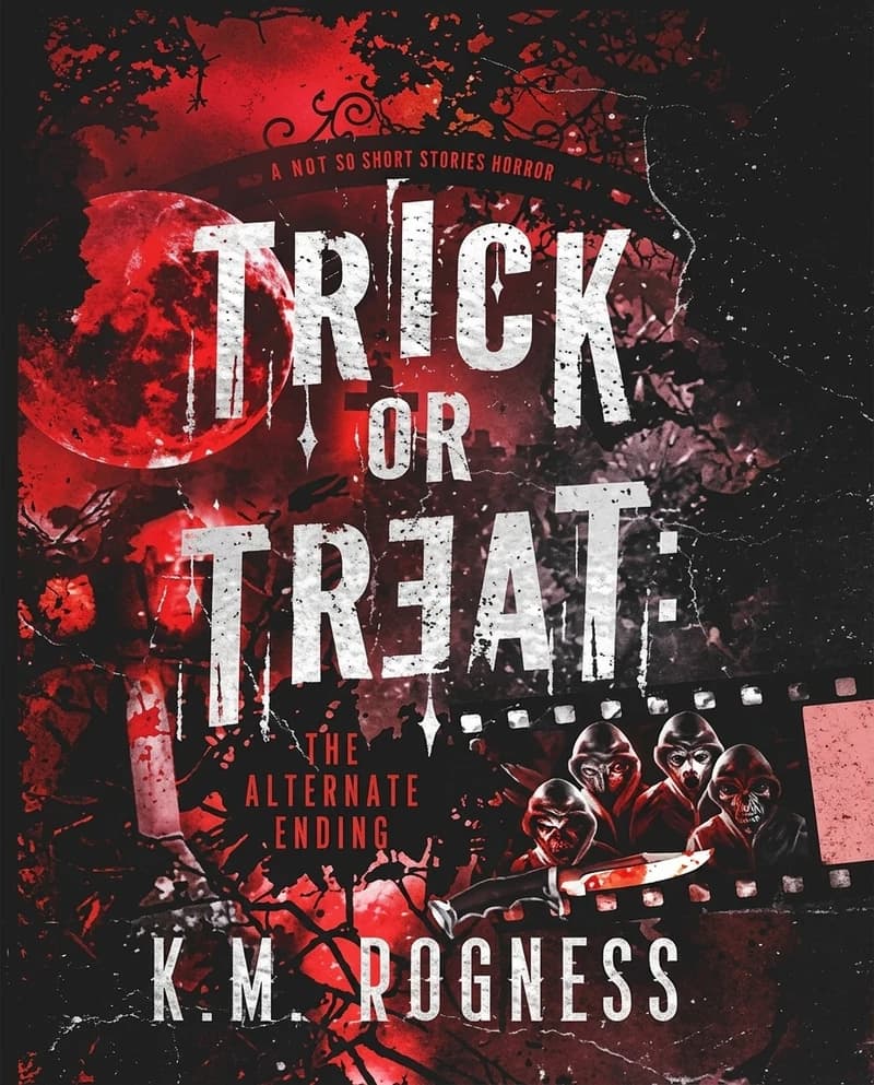 Cover of Trick or Treat by K.M. Rogness