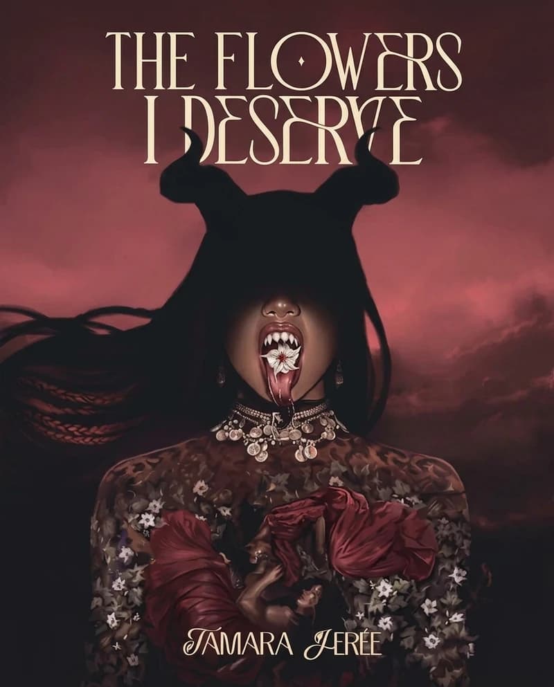 Cover of The Flowers I Deserve by Tamara Jerée